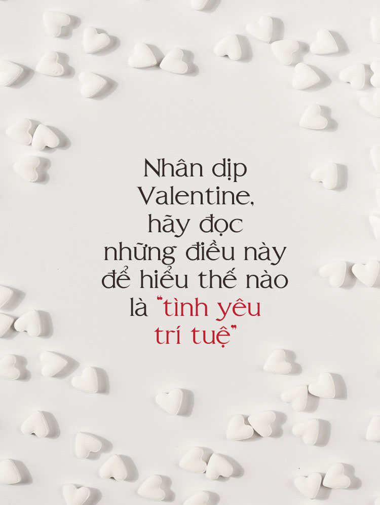 Valentine, hãy đọc điều này để hiểu thế nào là tình yêu trí tuệ